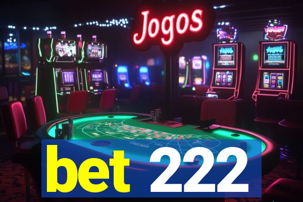 bet 222